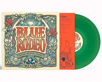 Blue Rodeo - Songs Seldom Heard (Green Vinyl, LP)