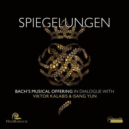 NeoBarock, Johann Sebastian Bach (1685-1750), Viktor Kalabis (1923-2006) & Isang Yun (1917-1995) - Spiegelungen - Bach's Musical Offering In Dialogue With Viktor Kalabis & Isang Yun