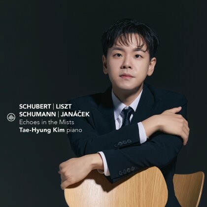 Franz Schubert (1797-1828), Franz Liszt (1811-1886), Robert Schumann (1810-1856), Leos Janácek (1854-1928) & Tae-Hyung Kim - Echoes In The Mists