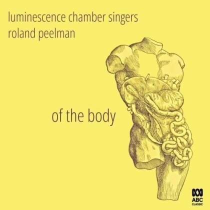 Roland Peelman & Luminescence Chamber Singers - Of The Body