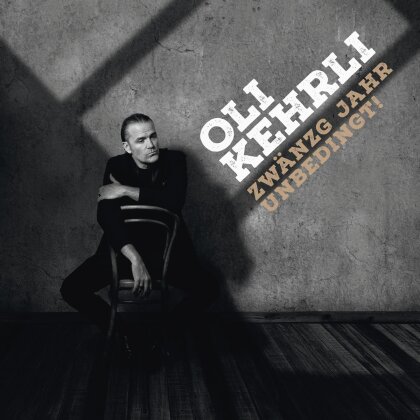 Oli Kehrli - 20 Jahr Unbedingt!