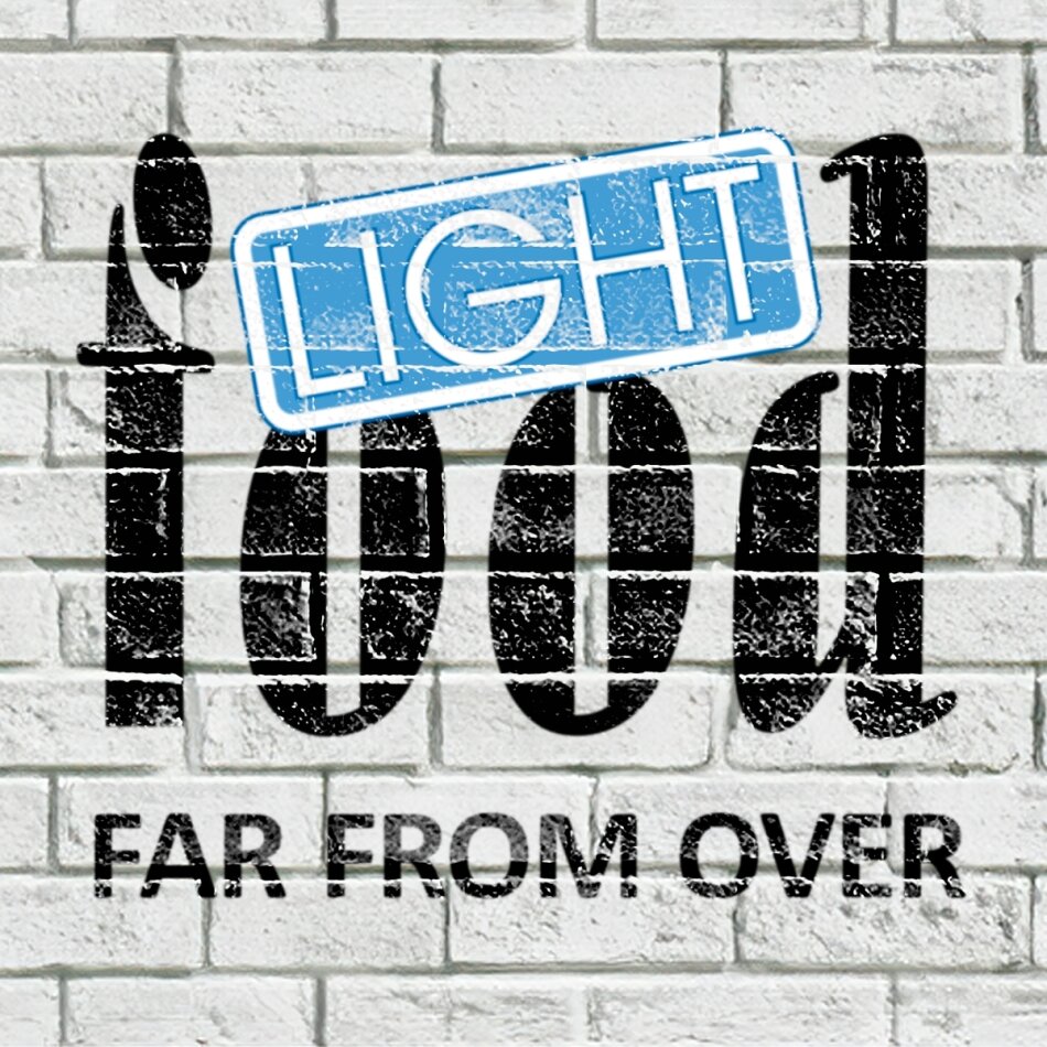 Light Food - Far From Over