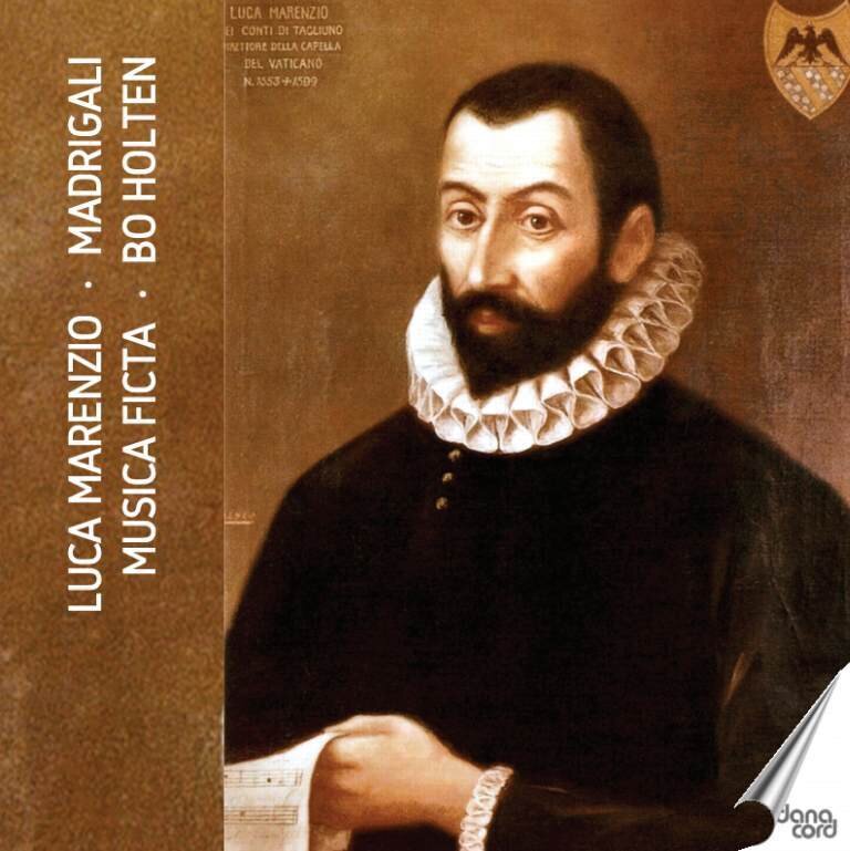 Luca Marenzio (1553-1599), Bo Holten (*1948), Ann-Christin Wesser Ingels & Musica Ficta - Madrigali