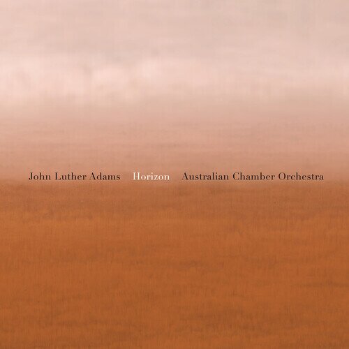 Australian Chamber Orchestra & John Luther Adams (*1953) - Horizon