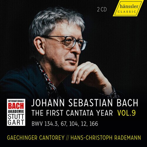 Gaechinger Cantorey, Johann Sebastian Bach (1685-1750) & Hans-Christoph Rademann - The First Cantata Year Vol. 9 - BWV 134.3, 67, 104, 12, 166 2 CDs