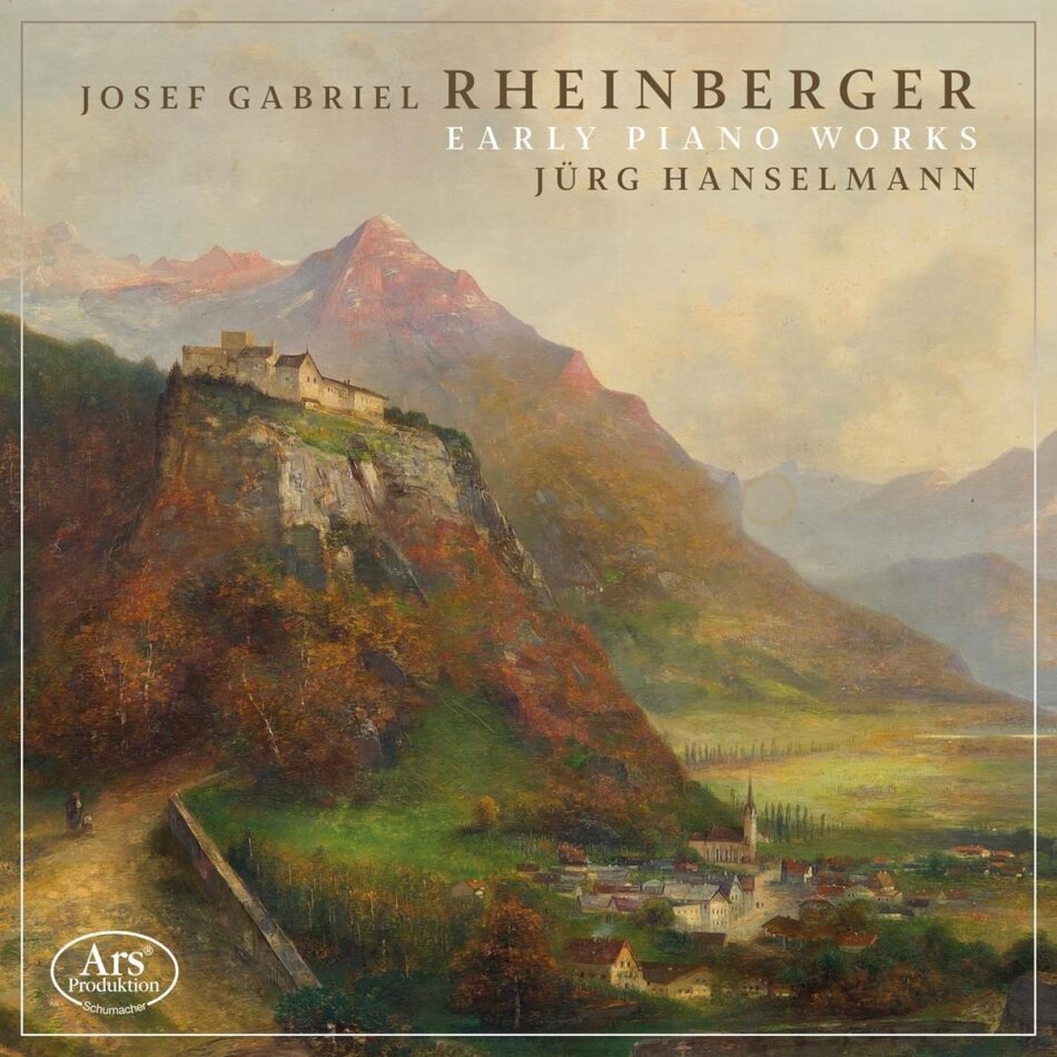 Joseph Gabriel Rheinberger (1839-1901) & Jürg Hanselmann - Early Piano Works