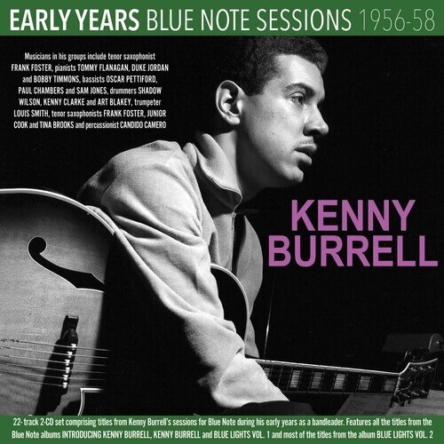 Kenny Burrell - Early Years: Blue Note Sessions 1956-58 2 CD