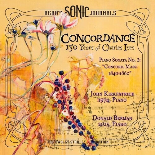 Charles Ives (1874-1954), John Kirkpatrick & Donald Berman - Bears Sonic Journals Concordance - 150 Years Of Chales Yves 2 CDs
