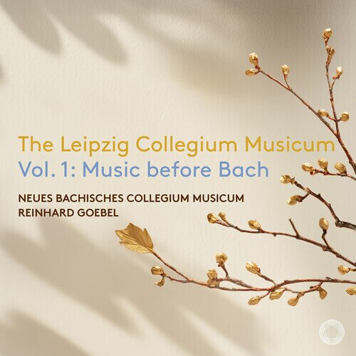 Neues Bachisches Collegium Musicum & Reinhard Goebel - The Leipzig Collegium Musicum - Vol.1: Music before Bach