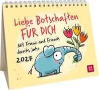 Mini-Kalender 2027 - Liebe Botschaften FÜR DICH. Mit Franz and Friends durchs Jahr