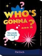 Who’s gonna …?