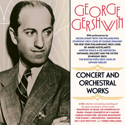George Gershwin (1898-1937) - Concert And Orchestral Work Acrobat, 2 CD