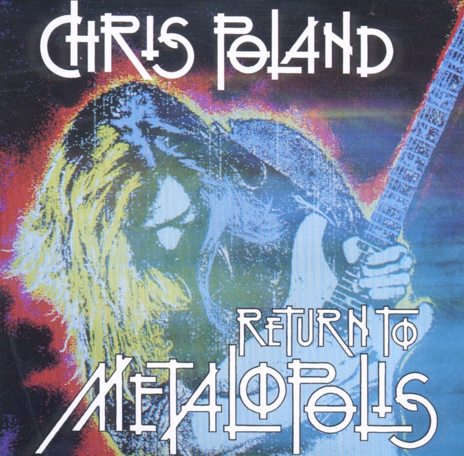 Chris Poland - Return To Metalopolis