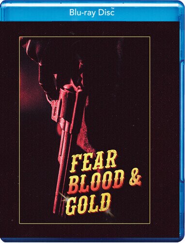Fear Blood and Gold (2023)