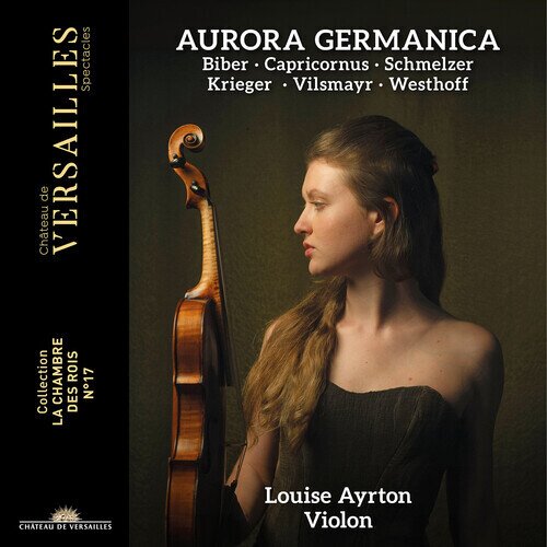 Heinrich Ignaz Franz von Biber (1644-1704), Samuel Capricornus, Johann Heinrich Schmelzer (c.1620/23-1680), Adam Krieger (1634-1666), … - Aurora Germanica