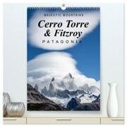 Majestic Mountains Cerro Torre & Fitzroy Patagonia / UK-Version (High Quality Premium Wall Calendar 2027 DIN A2 portrait),CALVENDO 12 Month Wall Calendar