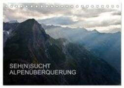 SEH(N)SUCHT ALPENÜBERQUERUNG (Tischkalender 2027 DIN A5 quer) - CALVENDO Monatskalender
