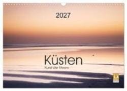 Küsten - Kunst der Meere (Wandkalender 2027 DIN A3 quer), CALVENDO Monatskalender